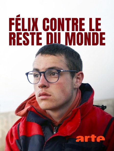 Arte - Félix contre le reste du monde