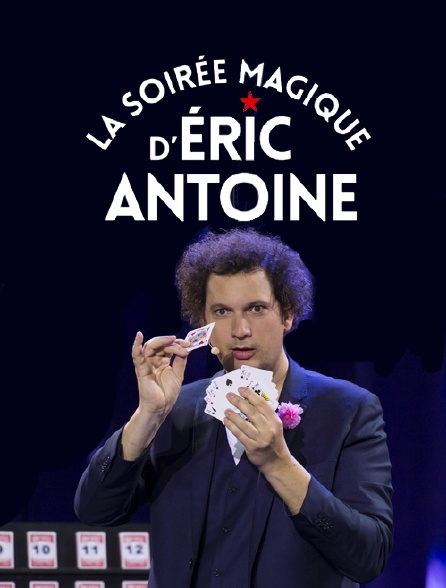 La soirée magique d'Eric Antoine
