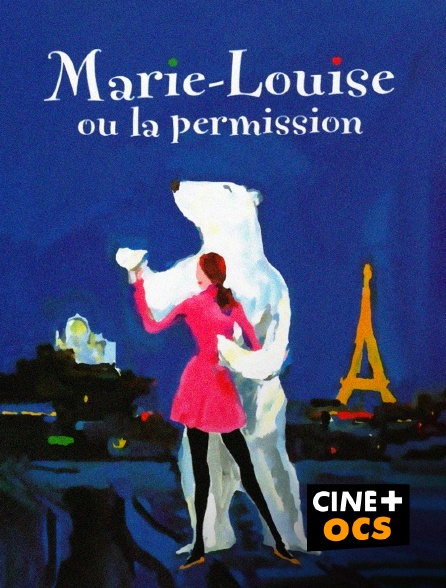 CINÉ Cinéma - Marie-Louise ou la permission