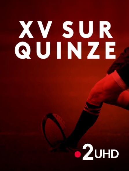 France 2 UHD - XV/15 - Coupe du Monde de Rugby 2023