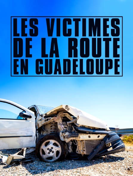 Les victimes de la route en Guadeloupe