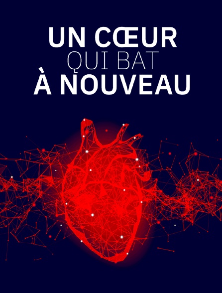 Un coeur qui bat à nouveau