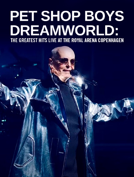 Pet Shop Boys Dreamworld : The greatest hits live at The Royal Arena Copenhagen