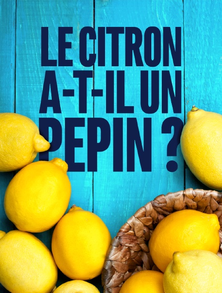 Le citron a-t-il un pépin ?