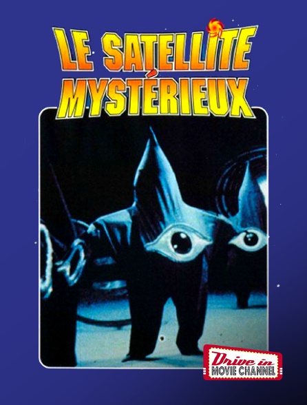 Drive-in Movie Channel - Le satellite mystérieux