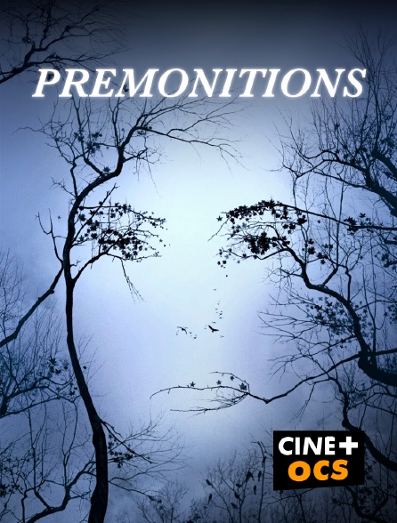 CINÉ Cinéma - Prémonitions