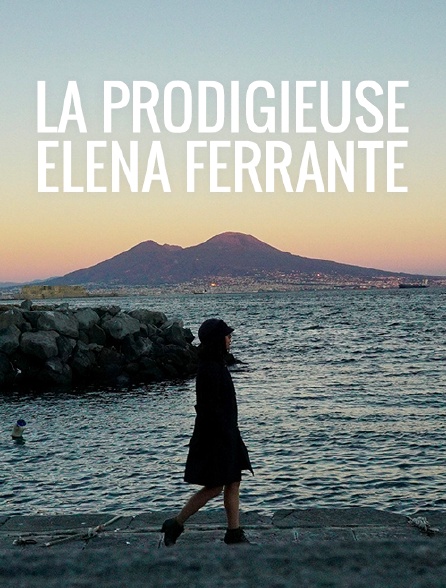 La prodigieuse Elena Ferrante