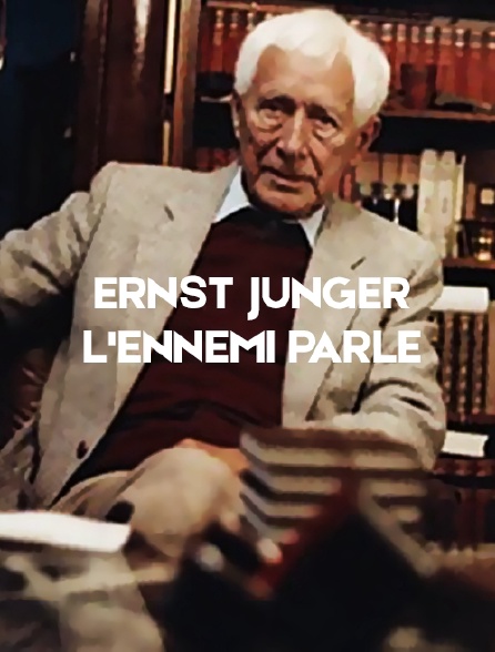 Ernst Jünger, l'ennemi parle