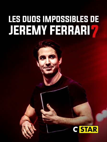 CSTAR - Les duos impossibles de Jérémy Ferrari