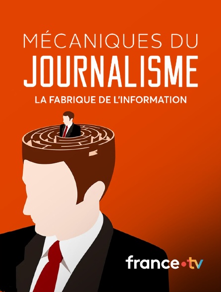 france.tv - Mécaniques du journalisme en replay