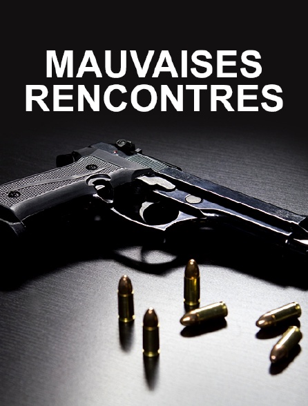 Mauvaises rencontres