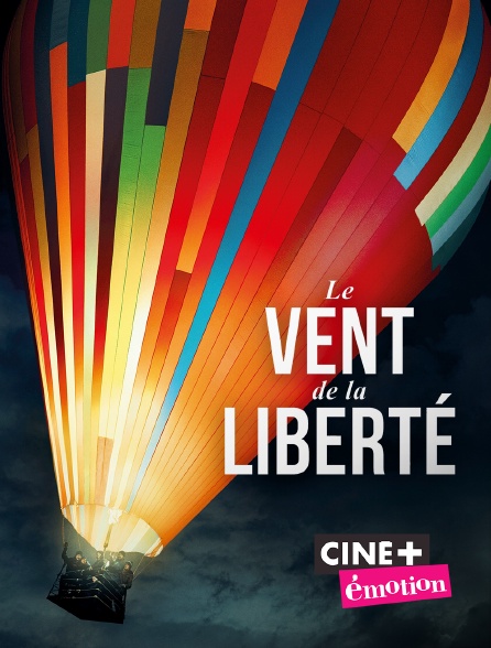 Le Vent De La Liberté Streaming Le vent de la liberté en Streaming & Replay sur Ciné+ Emotion - Molotov.tv