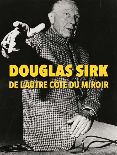 Douglas Sirk, de l'autre côté du miroir