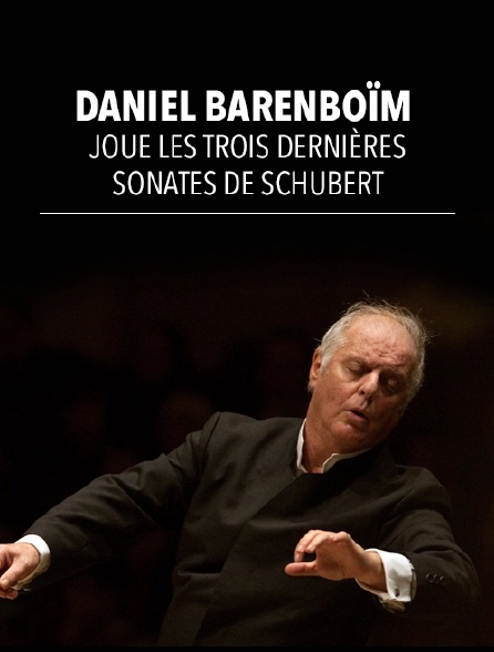 Daniel Barenboïm joue les trois dernières sonates de Schubert