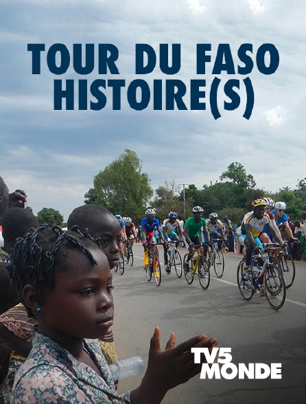TV5MONDE - Tour du Faso : histoire(s)