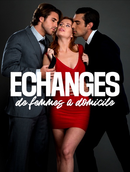 Echanges de femmes à domicile