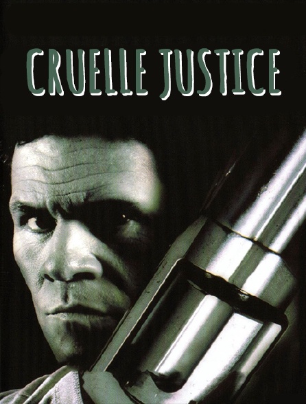 Cruelle justice