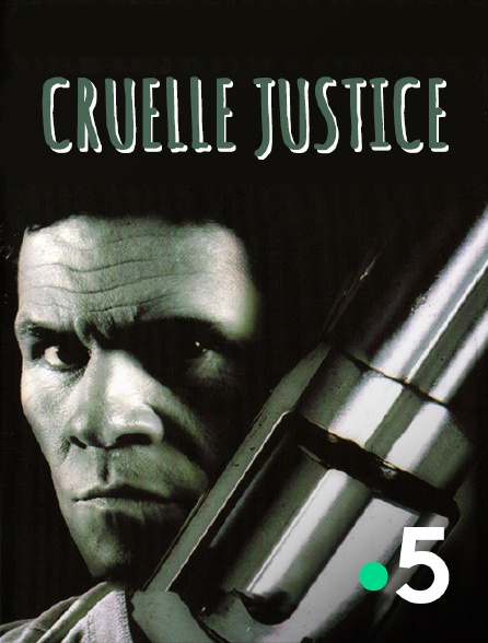 France 5 - Cruelle justice