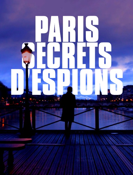 Paris, secrets d'espions
