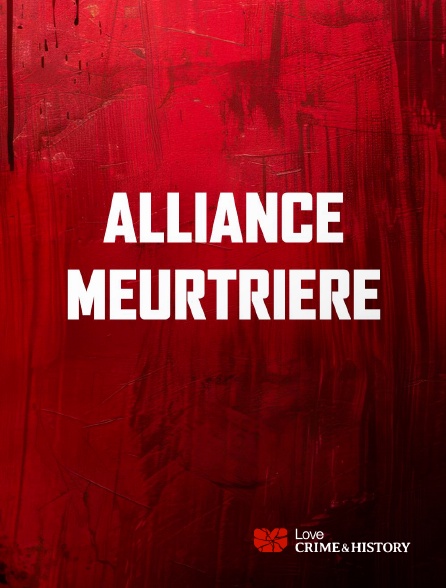 Love Crime & History - Alliance Meurtrière