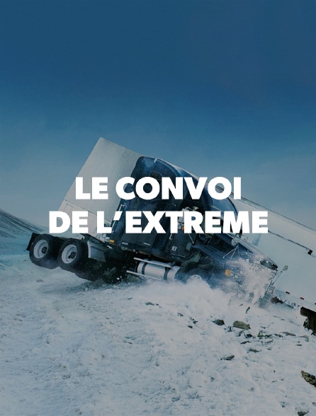 Le Convoi De L Extreme Saison 1 Streaming Le convoi de l'extrême en Streaming - Molotov.tv