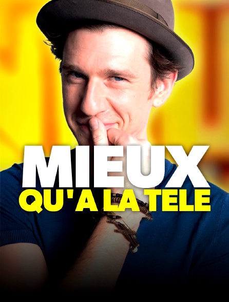 Mieux qu'à la télé