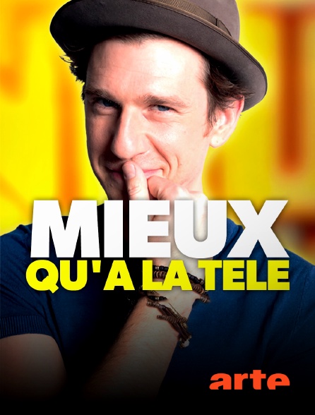 Arte - Mieux qu'à la télé