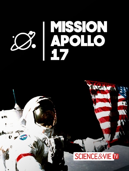 Science et Vie TV - Mission Apollo 17