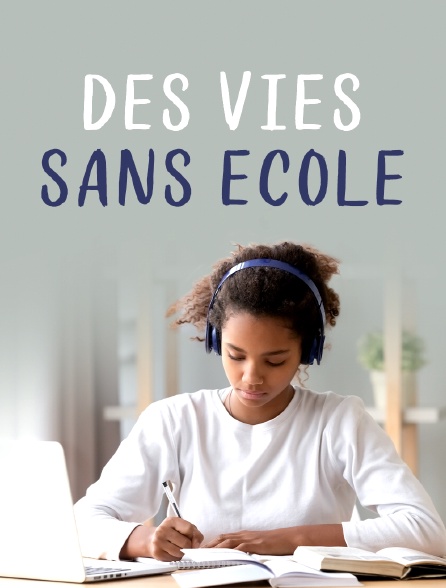 Des vies sans école