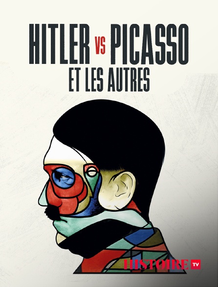 HISTOIRE TV - Hitler vs Picasso et les autres