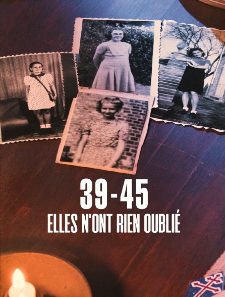 39-45, elles n'ont rien oublié