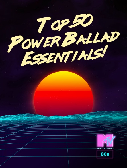 MTV 80' - Top 50 Power Ballad Essentials!