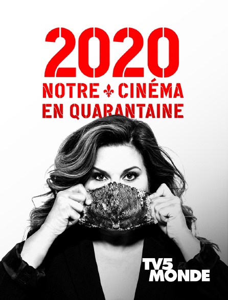 TV5MONDE - 2020 : notre cinéma en quarantaine