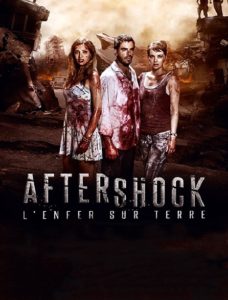 Aftershock, l'enfer sur terre