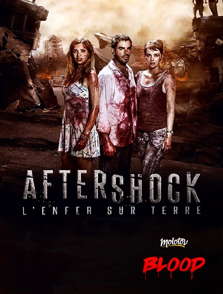 Molotov Channels BLOOD - Aftershock, l'enfer sur terre