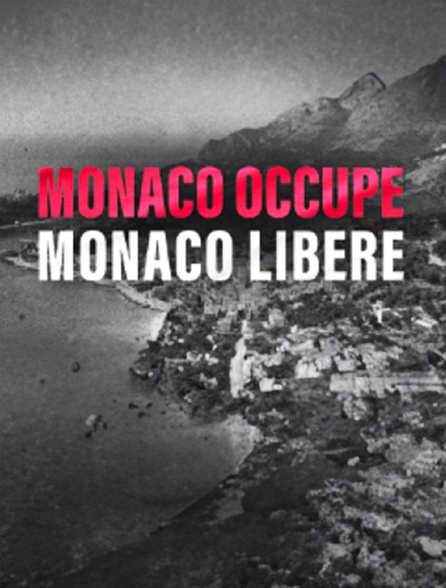 Monaco occupé... Monaco libéré