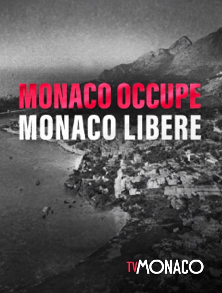 TV Monaco - Monaco occupé... Monaco libéré - 18/09/2024 à 23h00