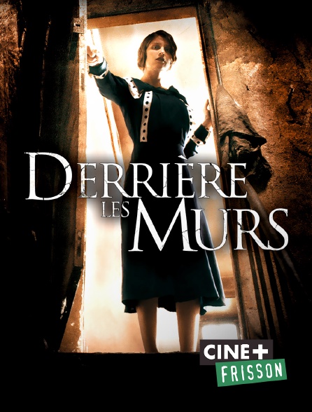 Ciné+ Frisson - Derrière les murs