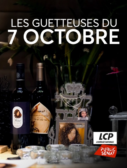 LCP Public Sénat - Les guetteuses du 7 octobre