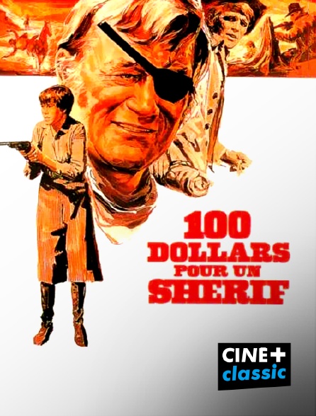 CINE+ Classic - Cent dollars pour un shérif