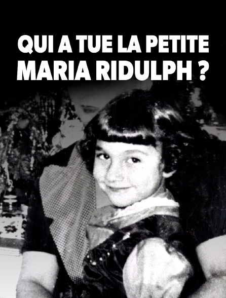 Qui a tué la petite Maria Ridulph ?