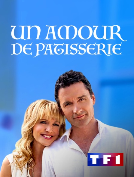 TF1 - Un amour de pâtisserie