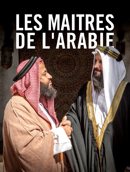 Les maîtres de l'Arabie