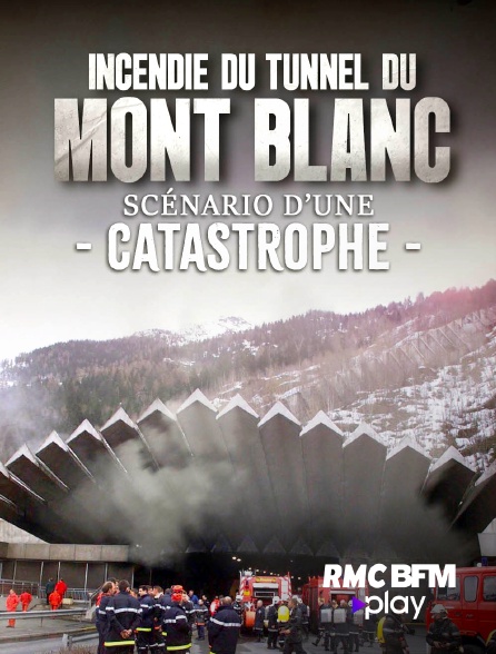 RMC BFM Play - L'incendie du tunnel du Mont-Blanc
