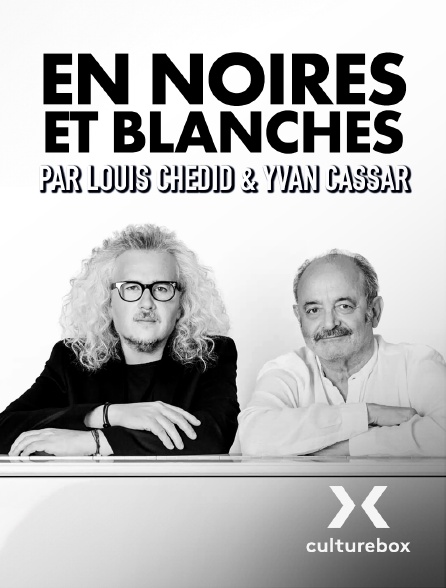 Culturebox - "En noires et blanches" par Louis Chedid & Yvan Cassar