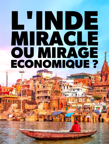 L'Inde, miracle ou mirage économique ?