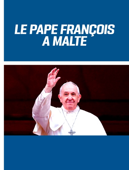 Le Pape François à Malte