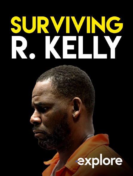 EXPLORE - Surviving R. Kelly