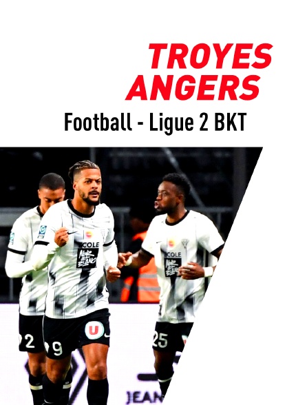 Football - Ligue 2 BKT : Troyes / Angers