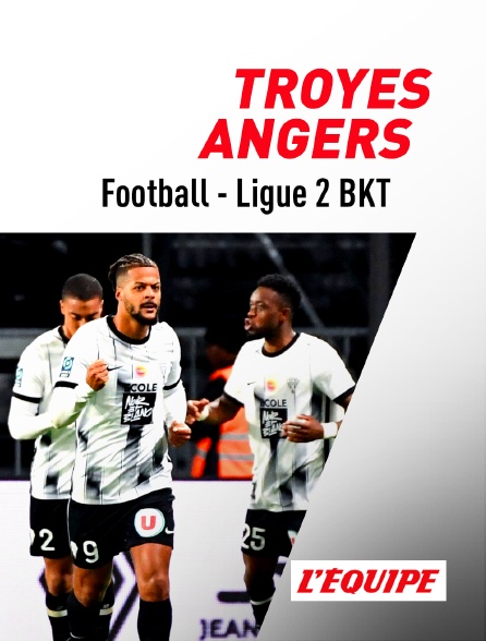 L'Equipe - Football - Ligue 2 BKT : Troyes / Angers